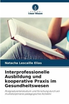 Interprofessionelle Ausbildung und kooperative Praxis im Gesundheitswesen - Lescaille Elias, Natacha