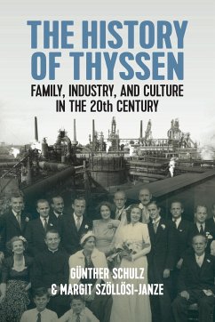 The History of Thyssen - Schulz, Günther; Szöllösi-Janze, Margit