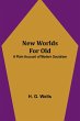 New Worlds For Old - Bild 1