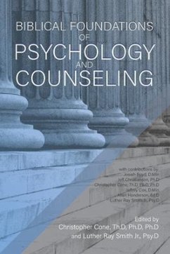 Biblical Foundations of Psychology and Counseling - Smith, Luther Ray; Cone, Christopher