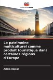 Le patrimoine multiculturel comme produit touristique dans certaines régions d'Europe