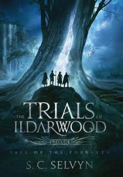 The Trials of Ildarwood - Selvyn, S C