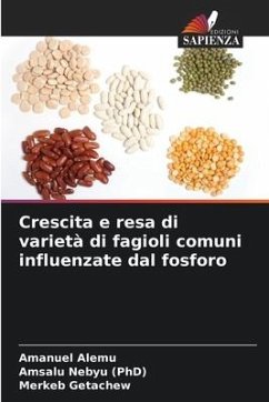 Crescita e resa di varietà di fagioli comuni influenzate dal fosforo - Alemu, Amanuel;Nebyu (PhD), Amsalu;Getachew, Merkeb