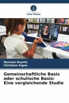 Gemeinschaftliche Basis oder schulische Basis: Eine vergleichende Studie - Duarte, Norman;Signo, Christian