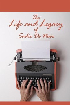 The Life and Legacy of Sadie De Noir - Clemons, David E.