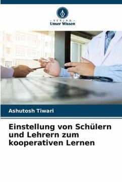 Einstellung von Schülern und Lehrern zum kooperativen Lernen - Tiwari, Ashutosh