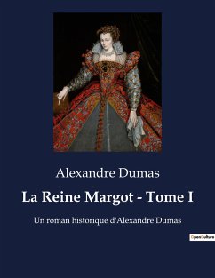 La Reine Margot - Tome I - Dumas, Alexandre