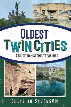Oldest Twin Cities: A Guide to Historic Treasures - Severson, Julie Jo