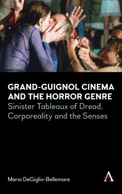Grand-Guignol Cinema and the Horror Genre - DeGiglio-Bellemare, Mario