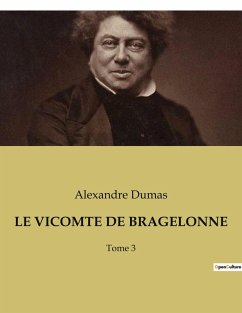 LE VICOMTE DE BRAGELONNE - Dumas, Alexandre