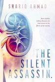 The Silent Assassin.: How Stealthy Kidney Diseases Are Interwoven in the Fabric of Our Society.