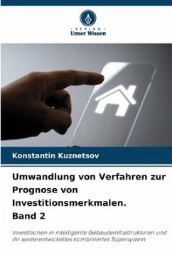 Umwandlung von Verfahren zur Prognose von Investitionsmerkmalen. Band 2 - Kuznetsov, Konstantin