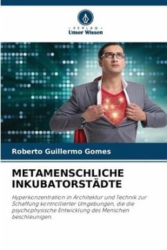 METAMENSCHLICHE INKUBATORSTÄDTE - Gomes, Roberto Guillermo