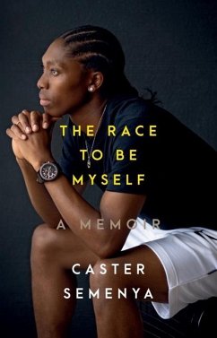 The Race to Be Myself - Semenya, Caster