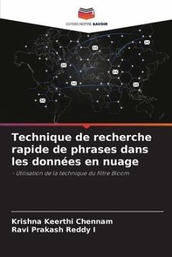 Technique de recherche rapide de phrases dans les données en nuage - Chennam, Krishna Keerthi;I, Ravi Prakash Reddy