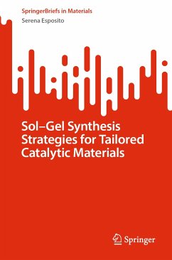 Sol-Gel Synthesis Strategies for Tailored Catalytic Materials (eBook, PDF) - Esposito, Serena