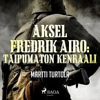 Aksel Fredrik Airo: Taipumaton kenraali (MP3-Download)