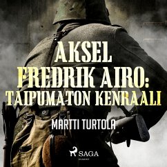 Aksel Fredrik Airo: Taipumaton kenraali (MP3-Download) - Turtola, Martti