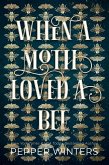 When a Moth loved a Bee (Destini Chronicles, #1) (eBook, ePUB)