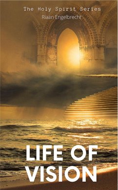 A Life of Vision (eBook, ePUB) - Engelbrecht, Riaan