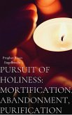 Pursuit of Holiness, Mortification and Abandonment (eBook, ePUB)