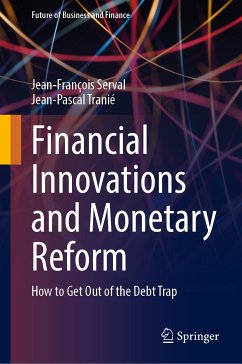 Financial Innovations and Monetary Reform (eBook, PDF) - Serval, Jean-François; Tranié, Jean-Pascal