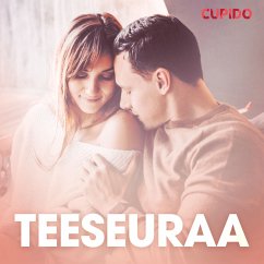 Teeseuraa – eroottinen novelli (MP3-Download) - Cupido