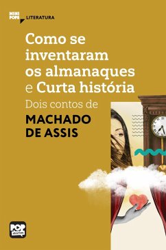 Como se inventaram os almanaques e Curta história (eBook, ePUB) - Assis, Machado De