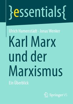 Karl Marx und der Marxismus (eBook, PDF) - Hamenstädt, Ulrich; Wenker, Jonas