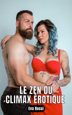 Le zen du climax érotique (eBook, ePUB) - Rossi, Eva