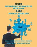 CORE MATHEMATICS PRINCIPLES with over 500 WORKED PROBLEMS (eBook, ePUB)