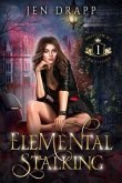 Elemental Stalking (eBook, ePUB)
