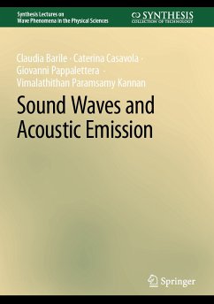Sound Waves and Acoustic Emission (eBook, PDF) - Barile, Claudia; Casavola, Caterina; Pappalettera, Giovanni; Paramsamy Kannan, Vimalathithan