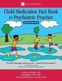 Child Medication Fact Book for Psychiatric Practice, Second Edition (eBook, ePUB)
