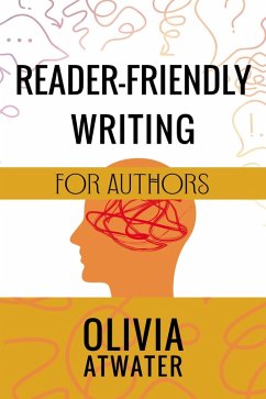 Reader-Friendly Writing for Authors (Atwater's Tools for Authors, #2) (eBook, ePUB) - Atwater, Olivia