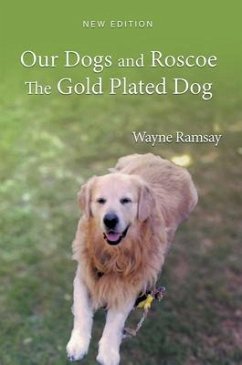 Our Dogs and Roscoe the Gold Plated Dog (eBook, ePUB) - Ramsay, Wayne