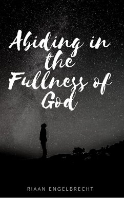 Abiding in the Fullness of God (eBook, ePUB) - Engelbrecht, Riaan