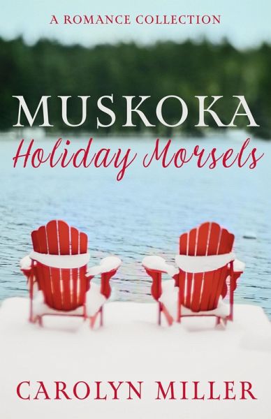 Muskoka Holiday Morsels (Muskoka Shores) (eBook, ePUB) Muskoka Holiday Morsels (Muskoka Shores) (eBook, ePUB)
