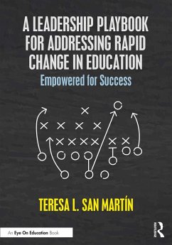 A Leadership Playbook for Addressing Rapid Change in Education (eBook, PDF) - San Martin, Teresa L.