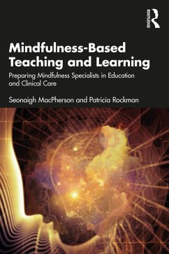 Mindfulness-Based Teaching and Learning (eBook, PDF) - MacPherson, Seonaigh; Rockman, Patricia