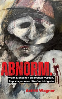 Abnorm. (eBook, ePUB) - Wagner, Astrid