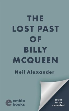 The Lost Past of Billy McQueen (eBook, ePUB) - Alexander, Neil