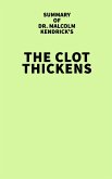 Summary of Malcolm Kendrick's The Clot Thickens (eBook, ePUB)