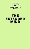 Summary of Annie Murphy Paul's The Extended Mind (eBook, ePUB)