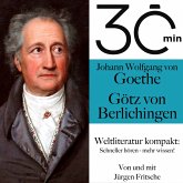 30 Minuten: Johann Wolfgang von Goethes "Götz von Berlichingen" (MP3-Download)