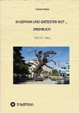 In Gefahr und größter Not - Drehbuch (eBook, ePUB)