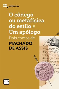 O cônego ou metafísica do estilo e Um apólogo - dois contos de Machado de Assis (eBook, ePUB) - Assis, Machado De