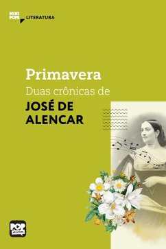 Primavera - duas crônicas de José de Alencar (eBook, ePUB) - Alencar, José de