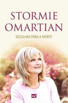 Escolhas para a morte (eBook, ePUB) - Omartian, Stormie