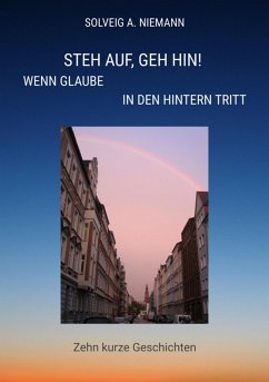 Steh auf, geh hin! Wenn Glaube in den Hintern tritt (eBook, ePUB) - Niemann, Solveig A.